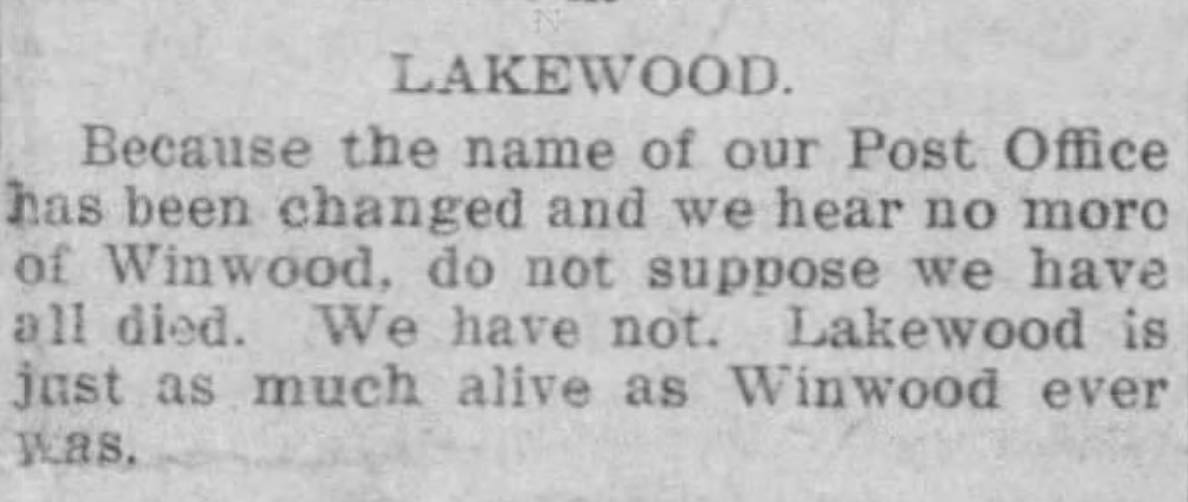 A newspaper article with the text "Lakewood. Because the name of our Post Office has been changed and we hear no more of Winwood, do not suppose we have all died. We have not. Lakewood is just as much alive as Winwood ever was."