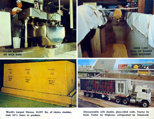 Postcard with four few pictures, labeled: "170,000 quarts of milk used", "over 1,500 pails of cheese curd required", "World's Largest Cheese, 34,591 lbs. of choice cheddar, took 43 1/2 hours to produce", "Cheesemobile with double, glass-sided walls. Tractor by Ford; Trailer by Highway; refrigerated by Transicold."